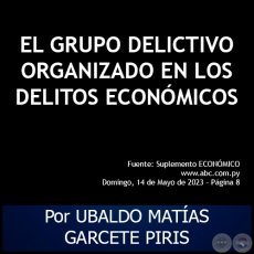 EL GRUPO DELICTIVO ORGANIZADO EN LOS DELITOS ECONÓMICOS - Por UBALDO MATÍAS GARCETE PIRIS - Domingo, 14 de Mayo de 2023